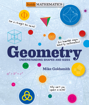 Geometry: Understanding Shapes and Sizes By Mike Goldsmith, Tom Jackson (Editor) Cover Image