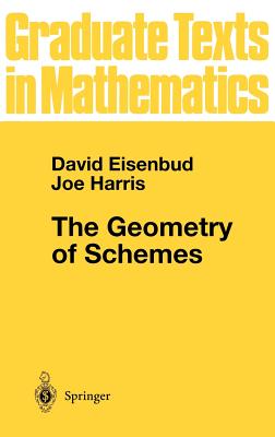 The Geometry of Schemes (Graduate Texts in Mathematics #197) By David Eisenbud, Joe Harris Cover Image
