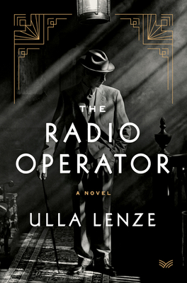 The Radio Operator: A Novel By Ulla Lenze, Marshall Yarbrough (Translated by) Cover Image