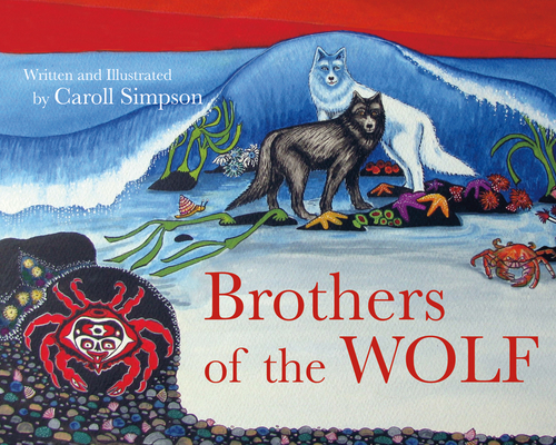Brothers of the Wolf (Coastal Spirit Tales) By Caroll Simpson (Artist) Cover Image
