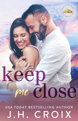 Keep Me Close (Light My Fire #5)
