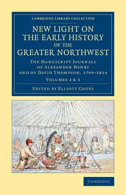 New Light on the Early History of the Greater Northwest - Volume 2 & 3