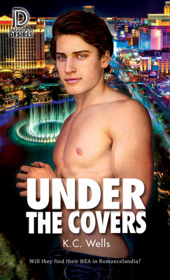 Under the Covers (Dreamspun Desires #100) By K.C. Wells Cover Image