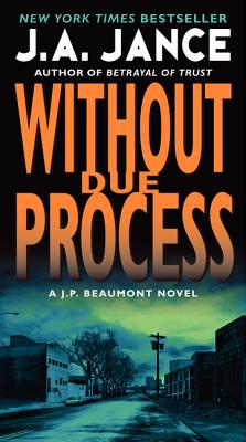 Without Due Process A J.P. Beaumont Novel J. P. Beaumont Novel