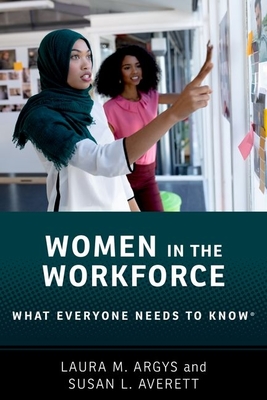 Women in the Workforce: What Everyone Needs to Know(r) By Laura M. Argys, Susan L. Averett Cover Image