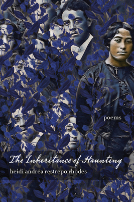 The Inheritance of Haunting By Heidi Andrea Restrepo Rhodes Cover Image