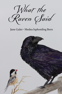 What the Raven Said By Jane Galer, Medea Isphording Bern Cover Image