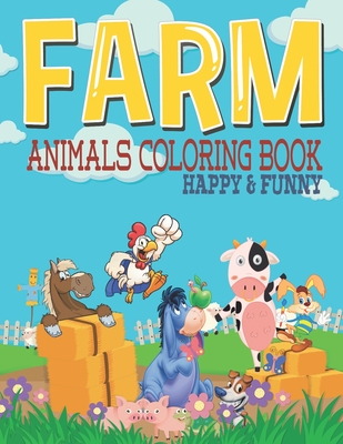 Farm Animals Coloring Book Happy & Funny: Farm and domestic Animals  Coloring Book for kids. Funny, happy and cute animals for toddlers.  Coloring book (Paperback) | Hooked