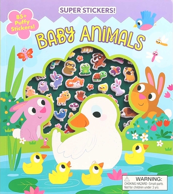 Super Puffy Stickers! Baby Animals By Maggie Fischer, Samantha Meredith (Illustrator) Cover Image