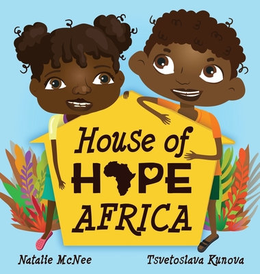 House of Hope Africa By Natalie McNee Cover Image