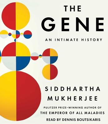 The Gene: An Intimate History By Siddhartha Mukherjee, Dennis Boutsikaris (Read by) Cover Image
