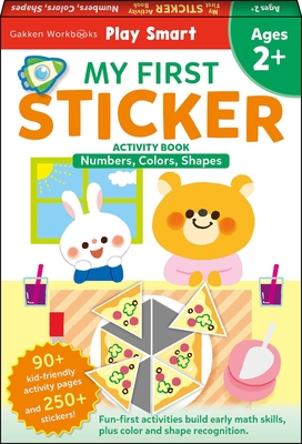 Play Smart My First STICKER Numbers, Colors, Shapes 2+: Preschool Activity Workbook with 250+ Stickers for children with small hands; Ages 2, 3, 4: Build early math skills, color and shape recognition By Gakken early childhood experts Cover Image