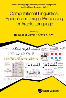 Computational Linguistics, Speech and Image Processing for Arabic Language (Language Processing #4)