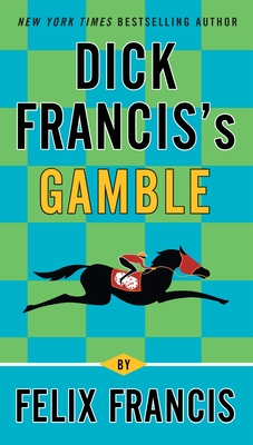 Dick Francis's Gamble (A Dick Francis Novel)