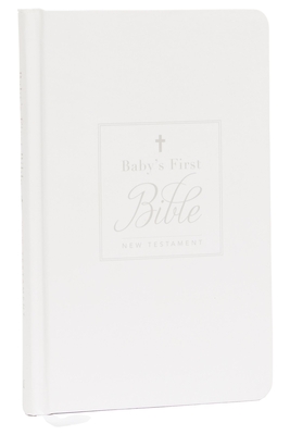 Kjv, Baby's First New Testament, Hardcover, White, Red Letter, Comfort Print: Holy Bible, King James Version By Thomas Nelson Cover Image
