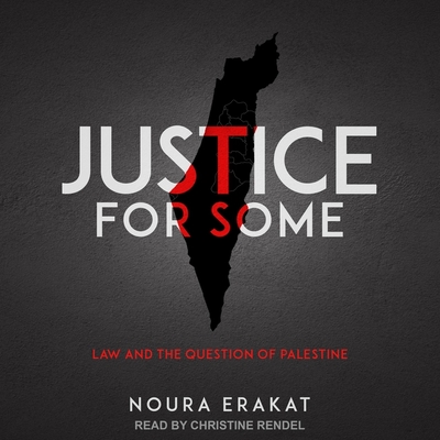 Justice for Some: Law and the Question of Palestine Cover Image