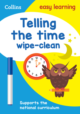 Telling the Time Wipe Clean Activity Book (Collins Easy Learning KS1) By Collins Easy Learning Cover Image