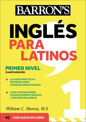Ingles Para Latinos, Level 1 + Online Audio (Barron's Foreign Language Guides) By William C. Harvey, M.S. Cover Image