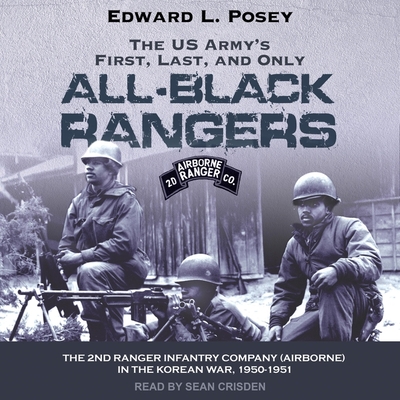 The Us Army's First, Last, and Only All-Black Rangers: The 2nd Ranger Infantry Company (Airborne) in the Korean War, 1950-1951 Cover Image