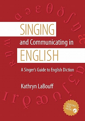 Singing and Communicating in English: A Singer's Guide to English Diction By Kathryn Labouff Cover Image
