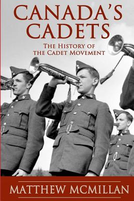 Canada's Cadets By Matthew McMillan Cover Image