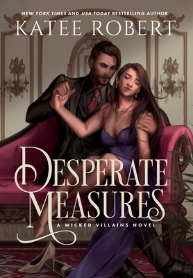 Desperate Measures: A Dark Fairy Tale Romance By Katee Robert Cover Image