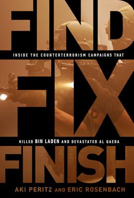 Find, Fix, Finish: Inside the Counterterrorism Campaigns that Killed bin Laden and Devastated Al Qaeda Cover Image