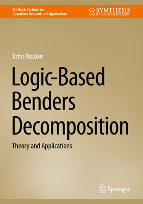 Logic-Based Benders Decomposition: Theory and Applications Cover Image