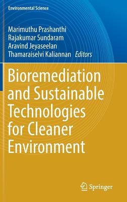 Bioremediation and Sustainable Technologies for Cleaner Environment (Environmental Science and Engineering)