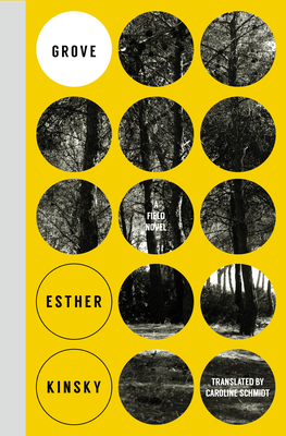 Grove: A Field Novel By Esther Kinsky, Caroline Schmidt (Translator) Cover Image