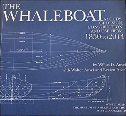 The Whaleboat: A Study of Design Construction and Use from 1864 to 2014 By Willits Ansel Cover Image