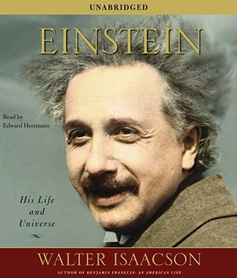 Einstein: His Life and Universe By Walter Isaacson, Edward Herrmann (Read by) Cover Image