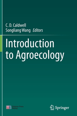 Introduction to Agroecology By C. D. Caldwell (Editor), Songliang Wang (Editor) Cover Image