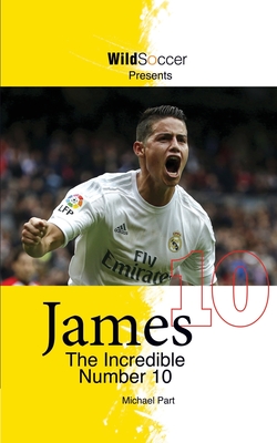 James The Incredible Number 10 (Soccer Stars)