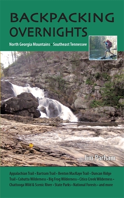 Backpacking Overnights: North Georgia Mountains and Southeast Tennessee Cover Image