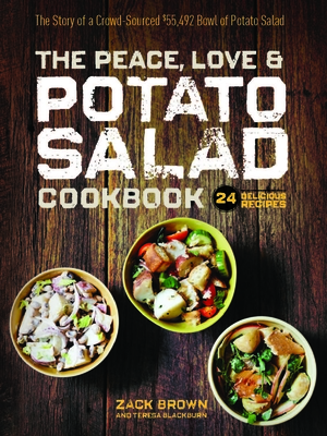 The Peace, Love & Potato Salad Cookbook: 24 Delicious Recipes & the Story of a Crowd Sourced $55,492 Bowl of Potato Salad Cover Image