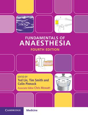 Fundamentals of Anaesthesia By Ted Lin (Editor), Tim Smith (Editor), Colin Pinnock (Editor) Cover Image