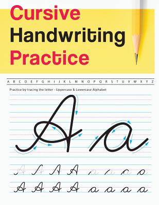 Cursive Handwriting Practice: Uppercase & Lowercase Alphabet - Cursive  Handwriting Workbook for Teens (Workbook to Practice) (Paperback)