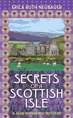 Secrets of a Scottish Isle: A Jane Wunderly Mystery (Jane Wunderly Mysteries)