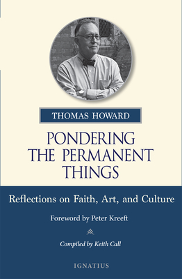Pondering the Permanent Things: Reflections on Faith, Art, and Culture Cover Image
