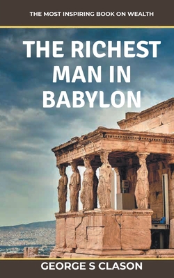 The Richest Man In Babylon By George S. Clason Cover Image