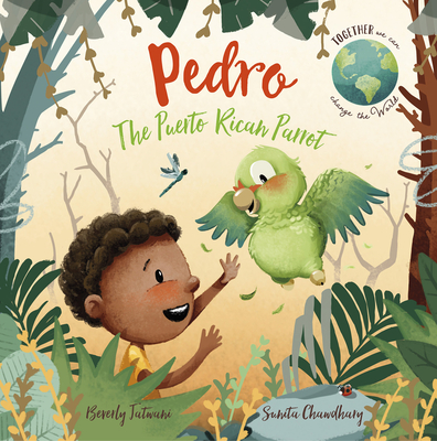 Pedro the Puerto Rican Parrot (Together We Can Change the World #1) Cover Image