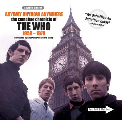 Anyway Anyhow Anywhere (Revised Edition): The Complete Chronicle of The Who 1958-1978 Cover Image