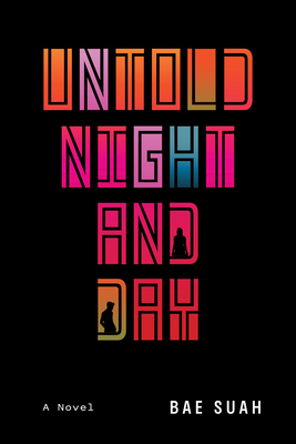 Untold Night and Day: A Novel By Bae Suah Cover Image
