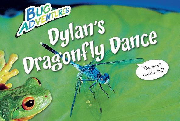 Dylan's Dragonfly Dance (Bug Adventures)