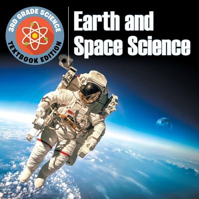 3rd Grade Science: Earth and Space Science Textbook Edition Cover Image