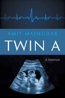 Twin A: A Memoir By Amit Majmudar Cover Image