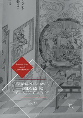 Bernard Shaw's Bridges to Chinese Culture (Bernard Shaw and His Contemporaries) Cover Image