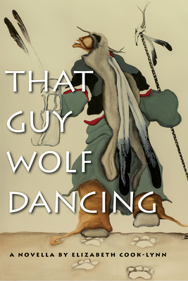 That Guy Wolf Dancing (American Indian Studies) By Elizabeth Cook-Lynn Cover Image