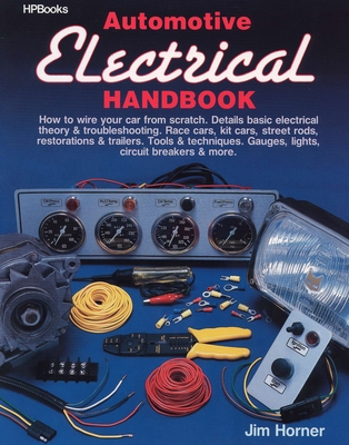 Automotive Electrical Handbook: How to Wire Your Car from Scratch Cover Image